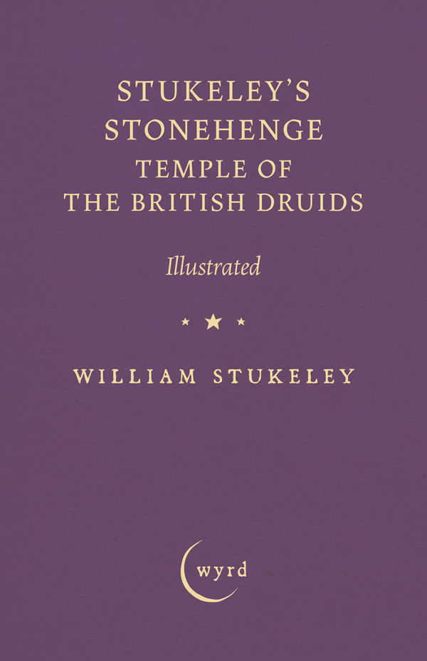 9781528724432 - Stukeley's Stonehenge - William Stukeley
