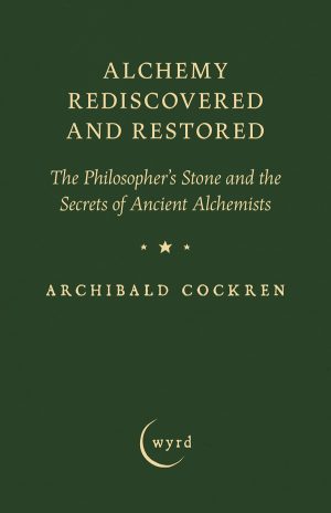 9781528724326 - Alchemy Rediscovered and Restored - Archibald Cockren