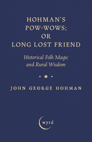 9781528724302 - Hohman's Pow-Wows; or Long Lost Friend  - John George Hohman