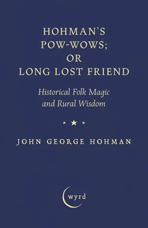 9781528724302 - Hohman's Pow-Wows; or Long Lost Friend - John George Hohman