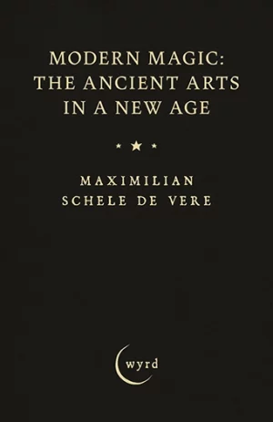 9781528724340 - Modern Magic - Maximilian Schele de Vere