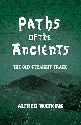 9781528724609 - Paths of the Ancients - Alfred Watkins