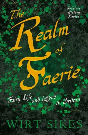 9781445521459 - The Realm of Faerie - Wirt Sikes