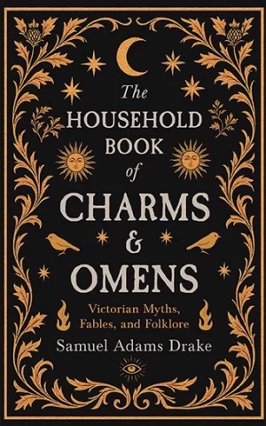 9781528726436 - The Household Book of Charms and Omens - Samuel Adams Drake